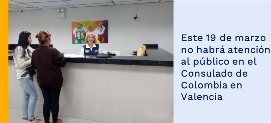 Este 19 de marzo no habrá atención al público en el Consulado de Colombia en Valencia