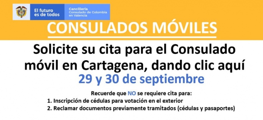 Solicite su cita para el Consulado móvil en Cartagena, del 29 y 30 de septiembre de 2021, dando clic aquí