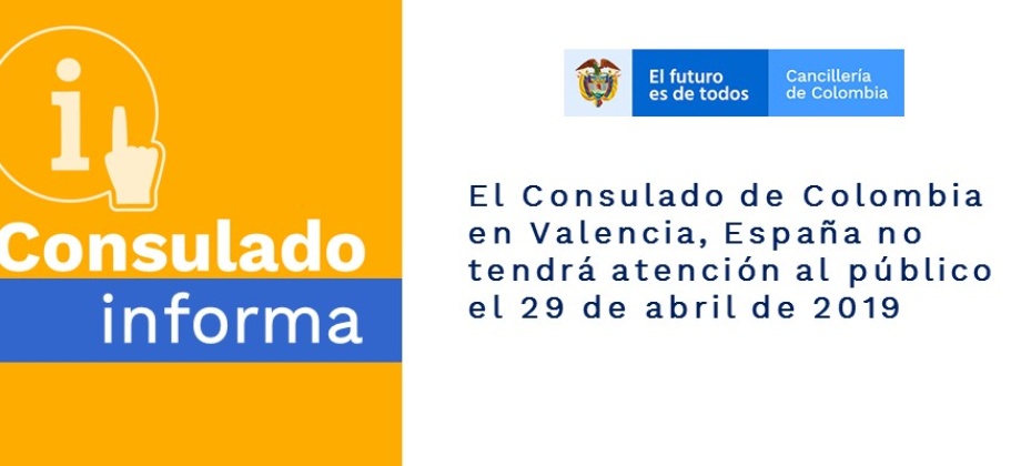 El Consulado de Colombia en Valencia, España no tendrá atención al público el 29 de abril 