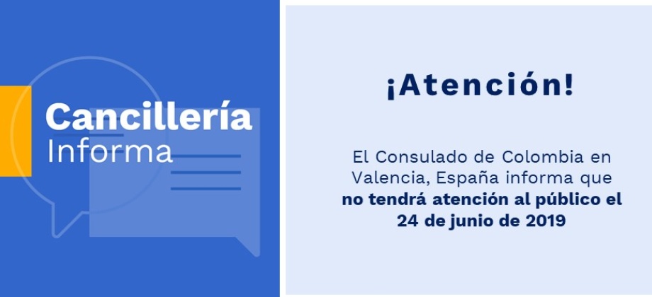 El Consulado de Colombia en Valencia, España no tendrá atención al público el 24 de junio de 2019