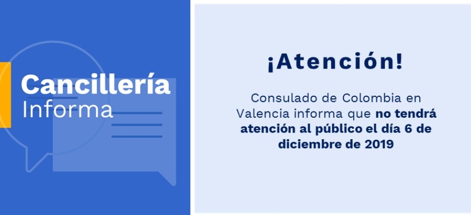 Consulado de Colombia en Valencia no tendrá atención al público el 6 de diciembre de 2019