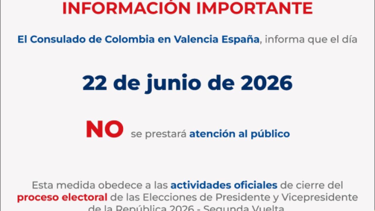  El Consulado de Colombia en Valencia NO prestará atención al público el 22 de junio de 2026