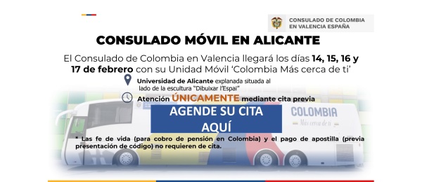 El Consulado de Colombia en Valencia llegará con su Unidad Móvil ‘Colombia Más cerca de ti’ a Alicante, los días 14, 15, 16 y 17 de febrero de 2023