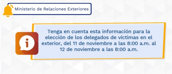 Tenga en cuenta esta información para la elección de los delegados de víctimas en el exterior, del 11 de noviembre a las 8:00 a.m. al 12 de noviembre a las 8:00 a.m. 