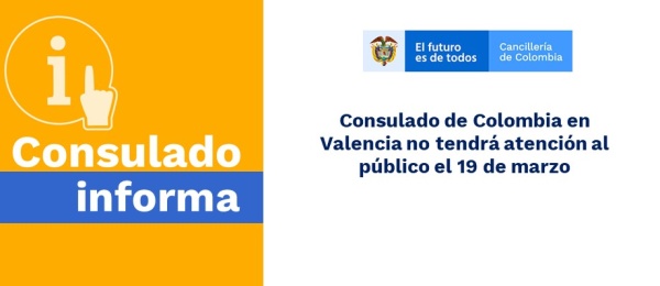 Consulado de Colombia en Valencia no tendrá atención al público el 19 de marzo de 2020