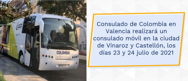 Consulado de Colombia en Valencia realizará un consulado móvil en las ciudades de Vinaroz y Castellón, los días 23 y 24 julio de 2021