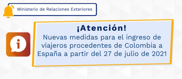 Nuevas medidas para ingreso de viajeros procedentes de Colombia a España a partir del 27 de julio de 2021